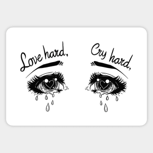 Love hard, cry hard Sticker